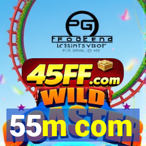 55m com